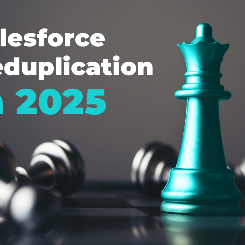 salesforce deduplication in 2025